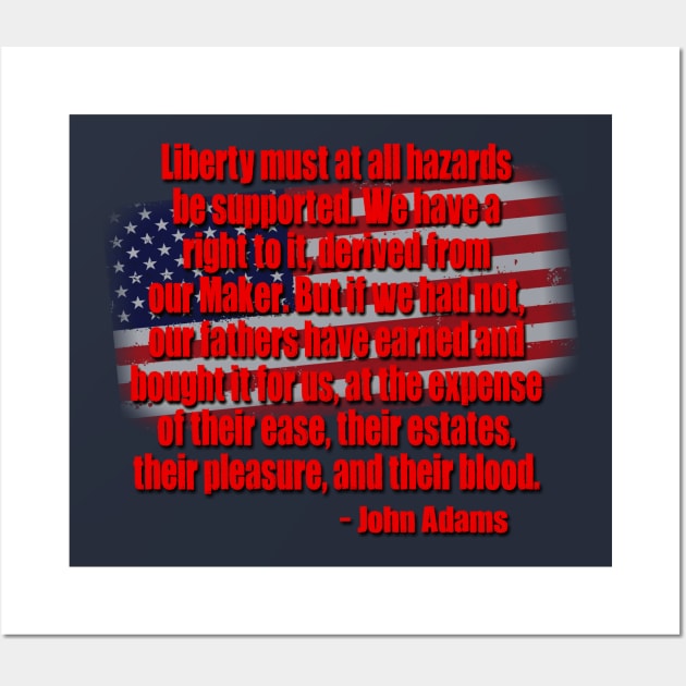 Liberty Quote John Adams Wall Art by AlondraHanley